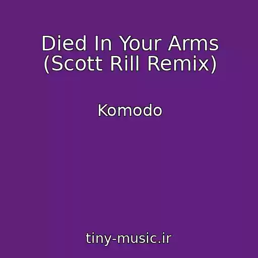 کاور آهنگ Died In Your Arms (Scott Rill Remix) از Komodo