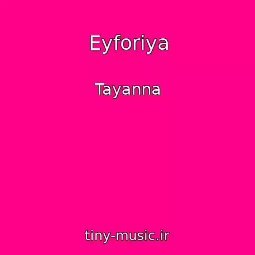 کاور آهنگ Eyforіya از Tayanna