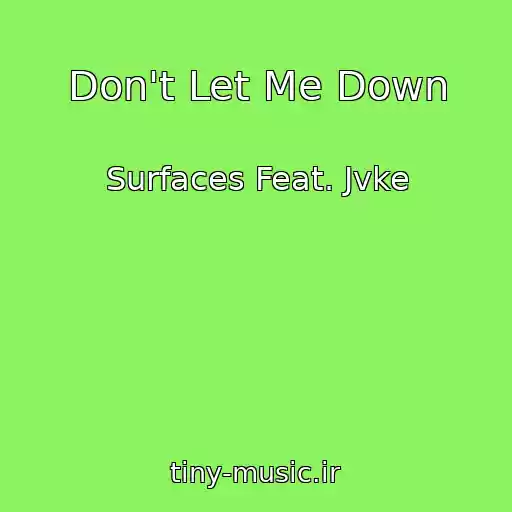 کاور آهنگ Don't Let Me Down از Surfaces Feat. Jvke