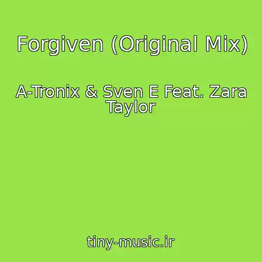 کاور آهنگ Forgiven (Original Mix) از A-Tronix & Sven E Feat. Zara Taylor