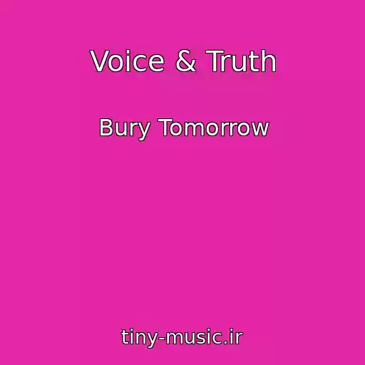 کاور آهنگ Voice & Truth از Bury Tomorrow