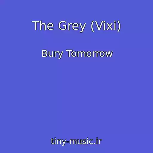 کاور آهنگ The Grey (Vixi) از Bury Tomorrow