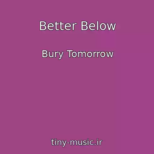 کاور آهنگ Better Below از Bury Tomorrow