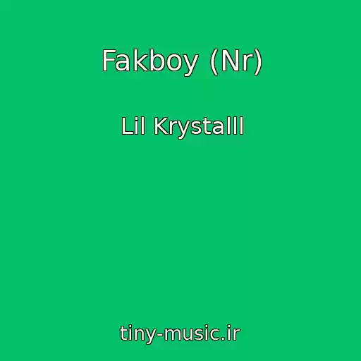 کاور آهنگ Fakboy (Nr) از Lil Krystalll