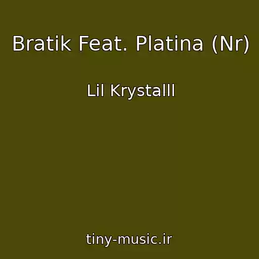 کاور آهنگ Bratik Feat. Platina (Nr) از Lil Krystalll