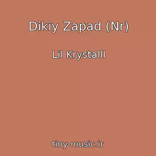 کاور آهنگ Dikiy Zapad (Nr) از Lil Krystalll
