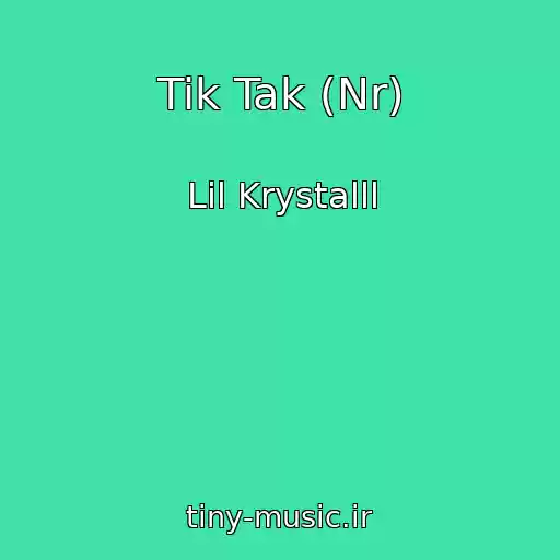 کاور آهنگ Tik Tak (Nr) از Lil Krystalll