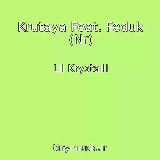 کاور آهنگ Krutaya Feat. Feduk (Nr) از Lil Krystalll
