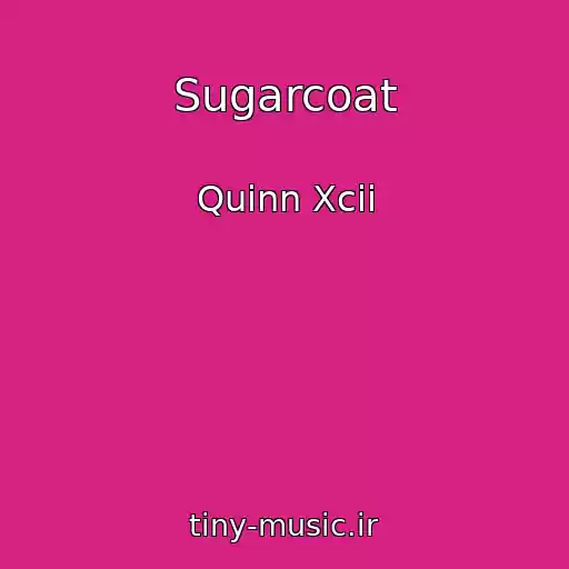 کاور آهنگ Sugarcoat از Quinn Xcii