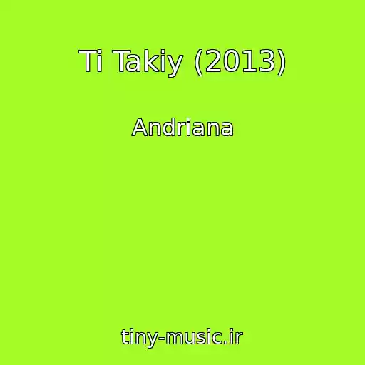 کاور آهنگ Ti Takiy (2013) از Andrіana