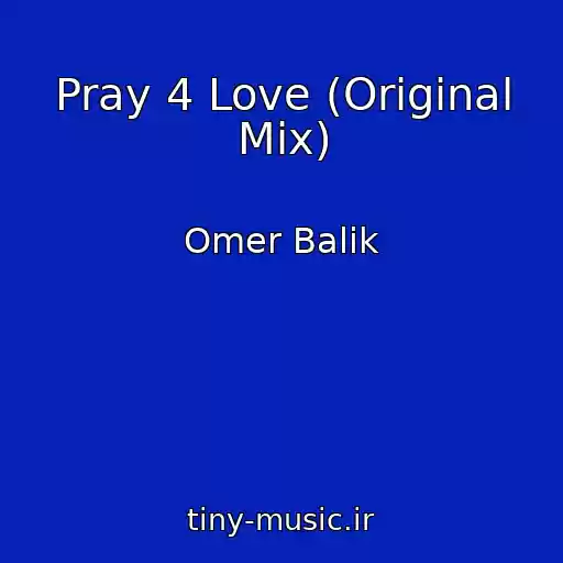 کاور آهنگ Pray 4 Love (Original Mix) از Omer Balik