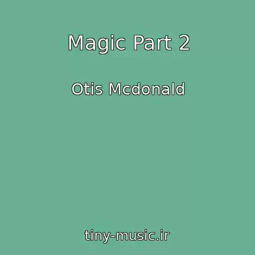 کاور آهنگ Magic Part 2 از Otis Mcdonald