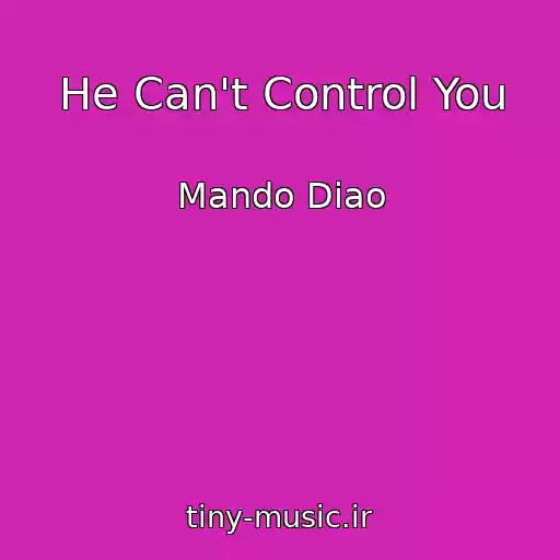 کاور آهنگ He Can't Control You از Mando Diao
