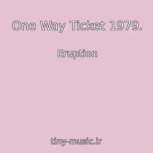 کاور آهنگ One Way Ticket 1979. از Eruption
