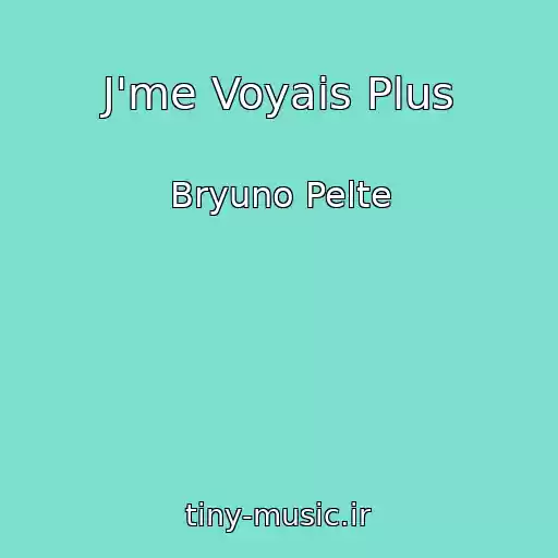 کاور آهنگ J'me Voyais Plus از Bryuno Pelte