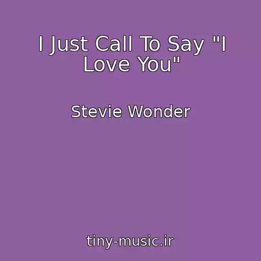 کاور آهنگ I Just Call To Say "I Love You" از Stevie Wonder