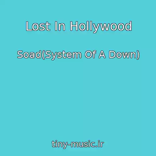 کاور آهنگ Lost In Hollywood از Soad(System Of A Down)