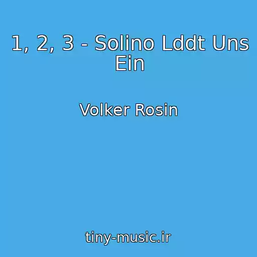 کاور آهنگ 1, 2, 3 - Solino Lddt Uns Ein از Volker Rosin
