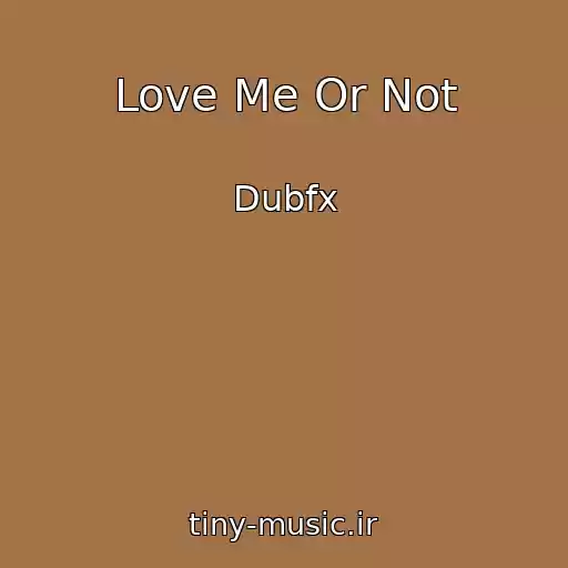 کاور آهنگ Love Me Or Not از Dubfx