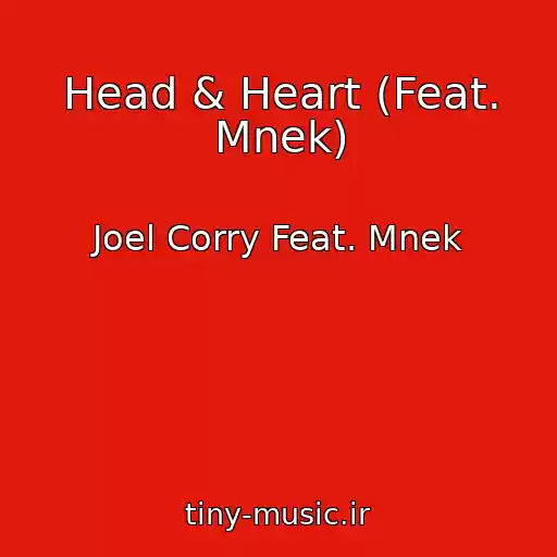کاور آهنگ Head & Heart (Feat. Mnek) از Joel Corry Feat. Mnek