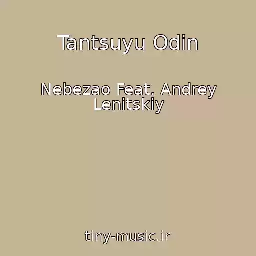 کاور آهنگ Tantsuyu Odin از Nebezao Feat. Andrey Lenitskiy