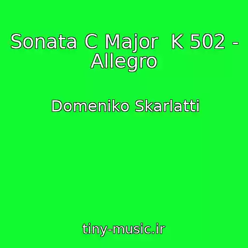 کاور آهنگ Sonata C Major  K 502 - Allegro از Domeniko Skarlatti