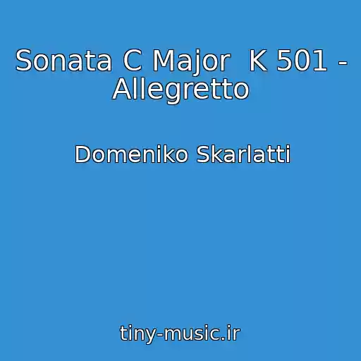 کاور آهنگ Sonata C Major  K 501 - Allegretto از Domeniko Skarlatti