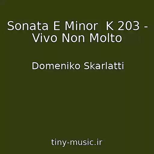 کاور آهنگ Sonata E Minor  K 203 - Vivo Non Molto از Domeniko Skarlatti