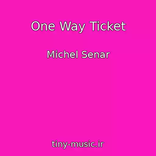 کاور آهنگ One Way Ticket از Michel Senar