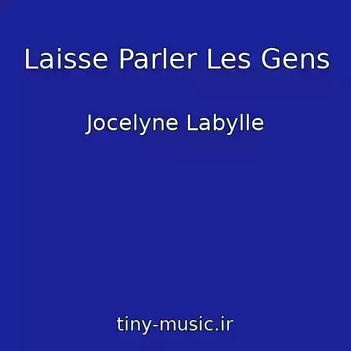 کاور آهنگ Laisse Parler Les Gens از Jocelyne Labylle