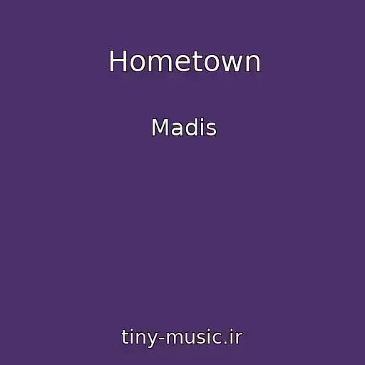کاور آهنگ Hometown از Madis