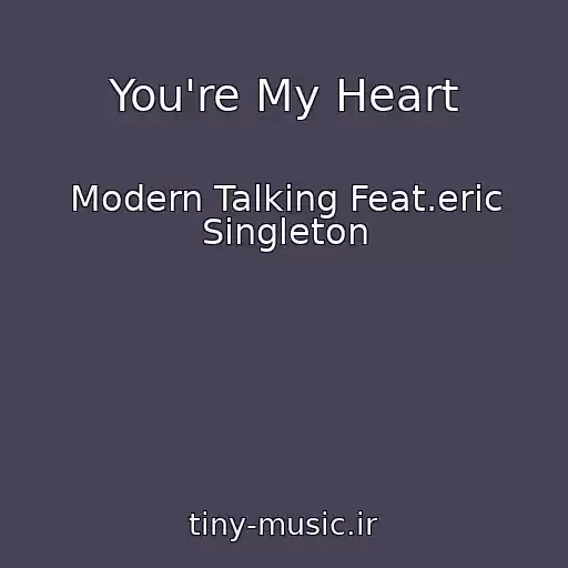 کاور آهنگ You're My Heart از Modern Talking Feat.eric Singleton
