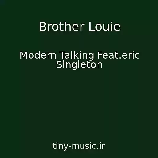 کاور آهنگ Brother Louie از Modern Talking Feat.eric Singleton