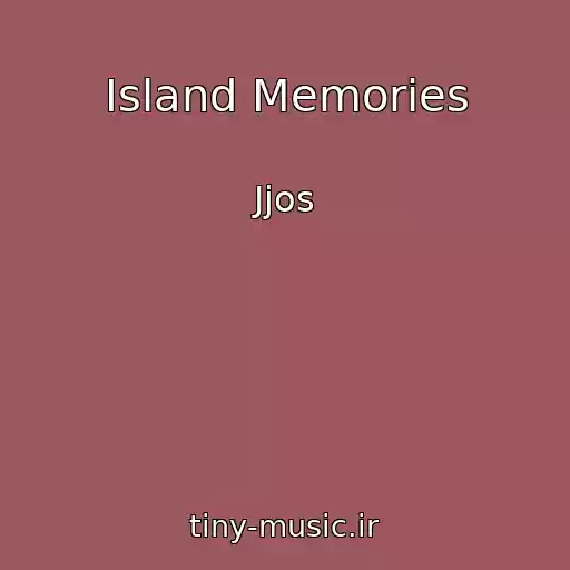 کاور آهنگ Island Memories از Jjos