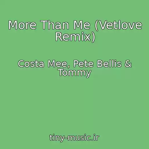کاور آهنگ More Than Me (Vetlove Remix) از Costa Mee, Pete Bellis & Tommy