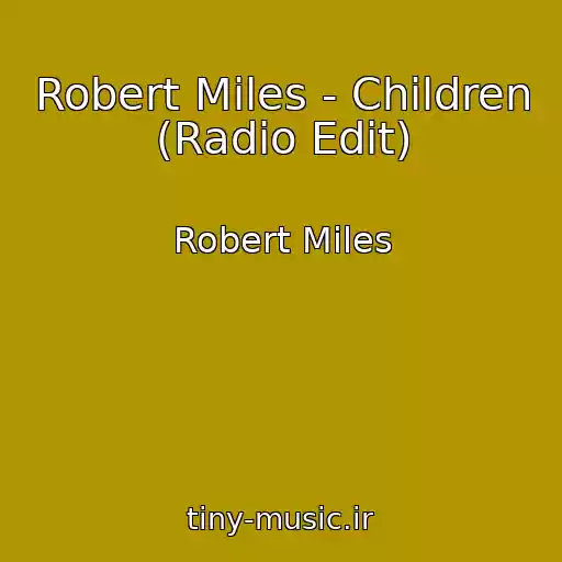 کاور آهنگ Robert Miles - Children (Radio Edit) از Robert Miles