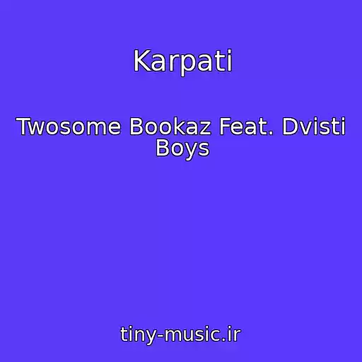 کاور آهنگ Karpati از Twosome Bookaz Feat. Dvisti Boys