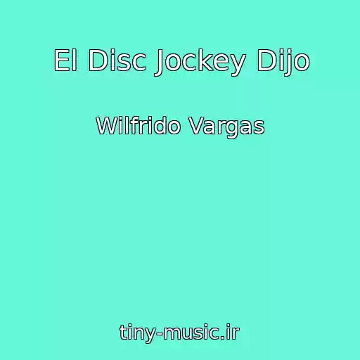 کاور آهنگ El Disc Jockey Dijo از Wilfrido Vargas