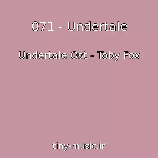 کاور آهنگ 071 - Undertale از Undertale Ost - Toby Fox