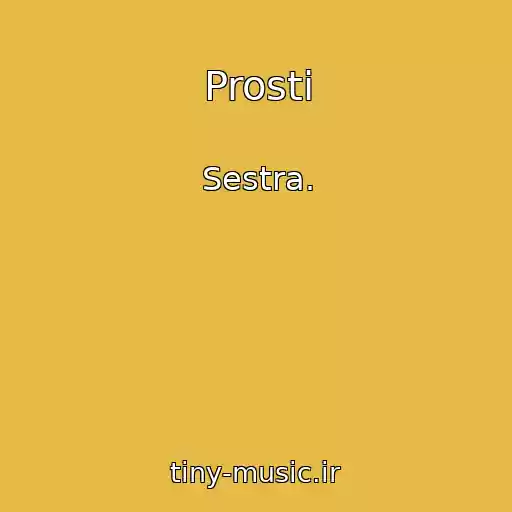 کاور آهنگ Prosti از Sestra.