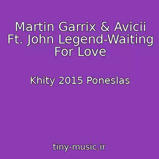 کاور آهنگ Martin Garrix & Avicii Ft. John Legend-Waiting For Love از Khity 2015 Poneslas