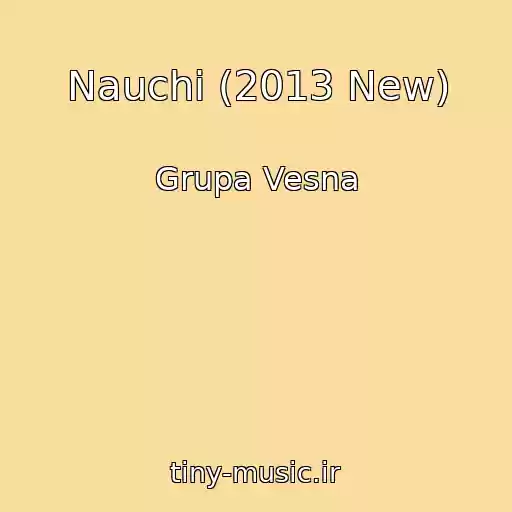 کاور آهنگ Nauchi (2013 New) از Grupa Vesna