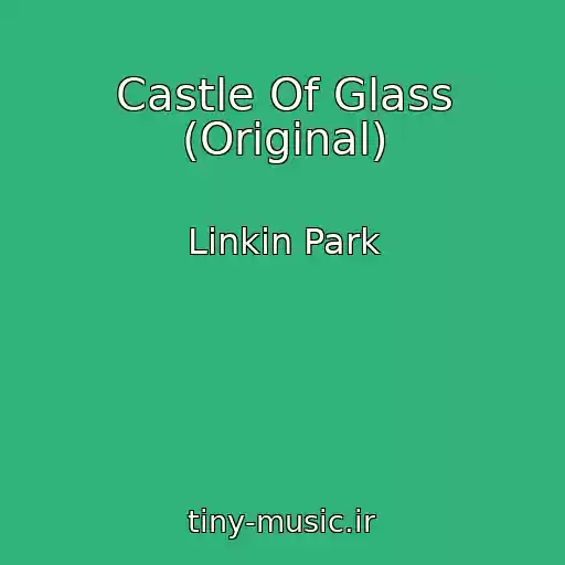 کاور آهنگ Castle Of Glass (Original) از Linkin Park
