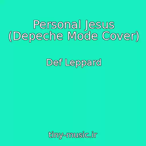 کاور آهنگ Personal Jesus (Depeche Mode Cover) از Def Leppard