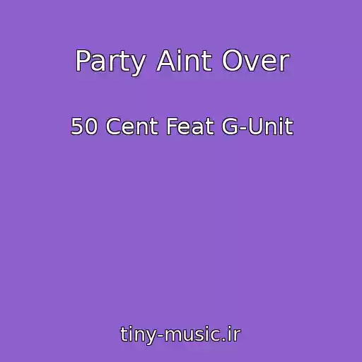 کاور آهنگ Party Aint Over از 50 Cent Feat G-Unit