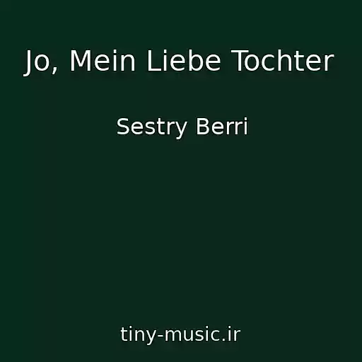 کاور آهنگ Jo, Mein Liebe Tochter از Sestry Berri