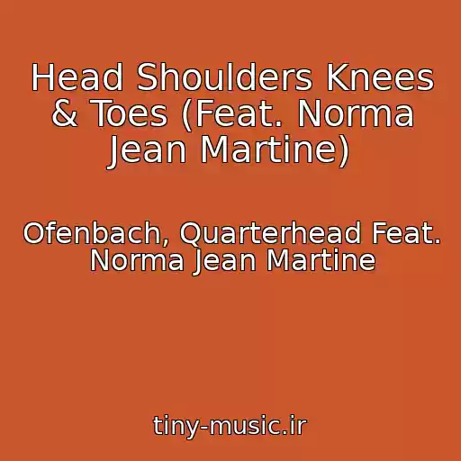 کاور آهنگ Head Shoulders Knees & Toes (Feat. Norma Jean Martine) از Ofenbach, Quarterhead Feat. Norma Jean Martine