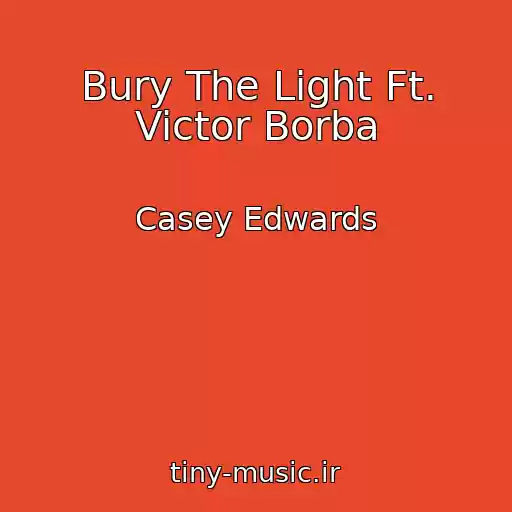 کاور آهنگ Bury The Light Ft. Victor Borba از Casey Edwards