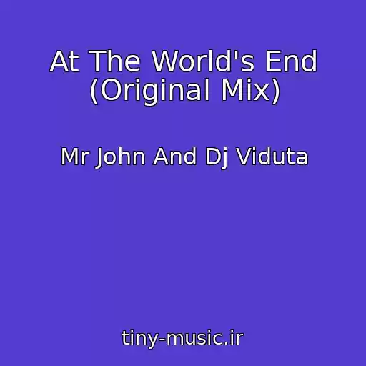 کاور آهنگ At The World's End (Original Mix) از Mr John And Dj Viduta