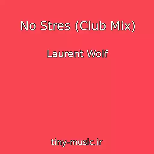 کاور آهنگ No Stres (Club Mix) از Laurent Wolf